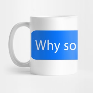 why so serious text Mug